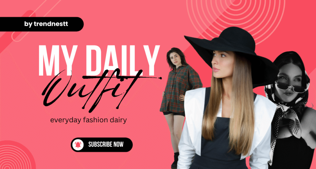 My Daily Outfit fashion banner featuring modern women’s street style looks by TrendNestt.modern fashion outfits